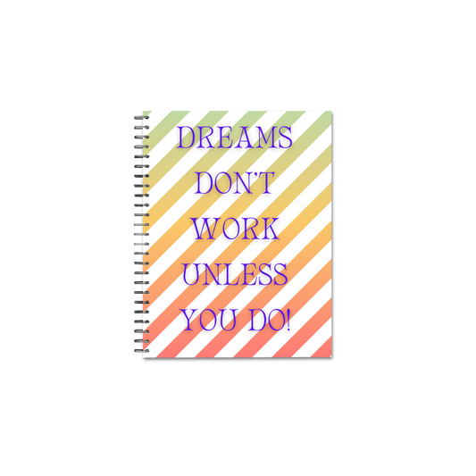 Notebook [Spiral] - Dreams Don't Work